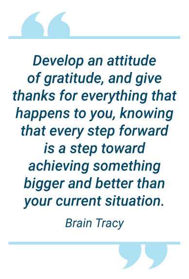 image with text - Develop an attitude of gratitude, and give thanks for everything that happens to you, knowing that every step forward is a step toward achieving something bigger and better than your current situation.