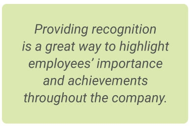 image with text - Providing recognition in this setting can be a great way to highlight employees’ importance and achievements throughout the company.