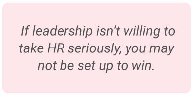 image with text - If leadership isn’t willing to take HR seriously, you may not be set up to win.